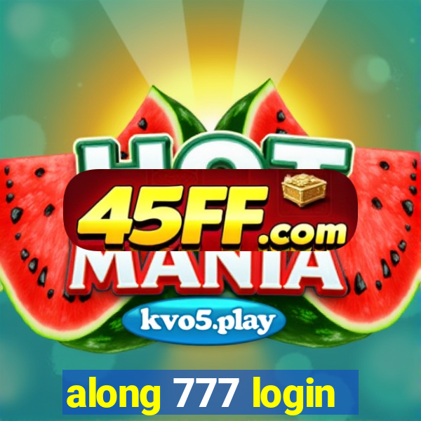 along 777 login